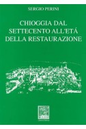 CHIOGGIA. DAL SETTECENTO ALL’ETÀ DELLA RESTAURAZIONE